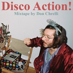 Disco Action! - Mixtape by Don Chrelli