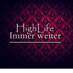 HighLife - Immer Weiter(mix.by.DeLuXe)[prod.by.Trackzzore]
