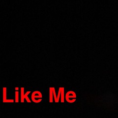 Like Me  feat.  Cool & Duece Blocka