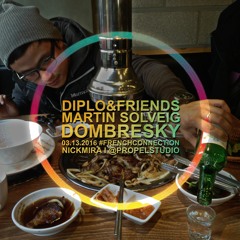 Diplo and Friends : Martin Solveig & Dombresky : 2016-03-13