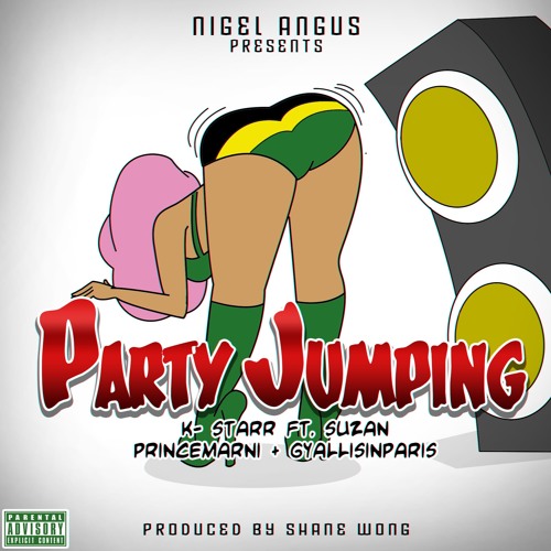 Party Jumping (EXPLICIT)Ft. Suzan,Princemarni & GyalisInparis