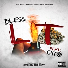 LIT Bless Ft. Cito