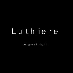 Luthiere-A great night