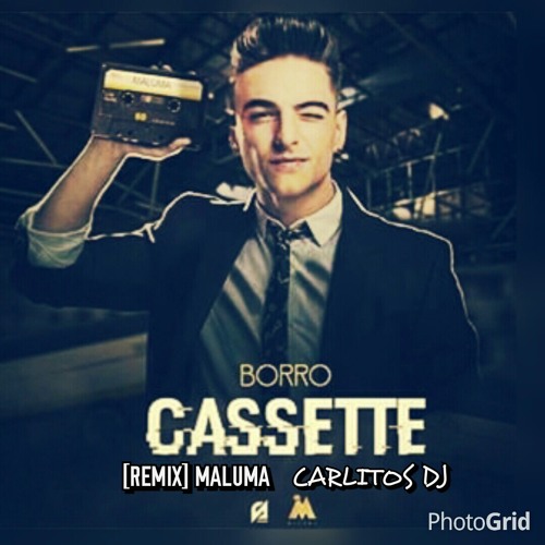Stream Borro Cassette - [Remix] Maluma (CARLITOS DJ).mp3 by Mnnnbn Muro |  Listen online for free on SoundCloud