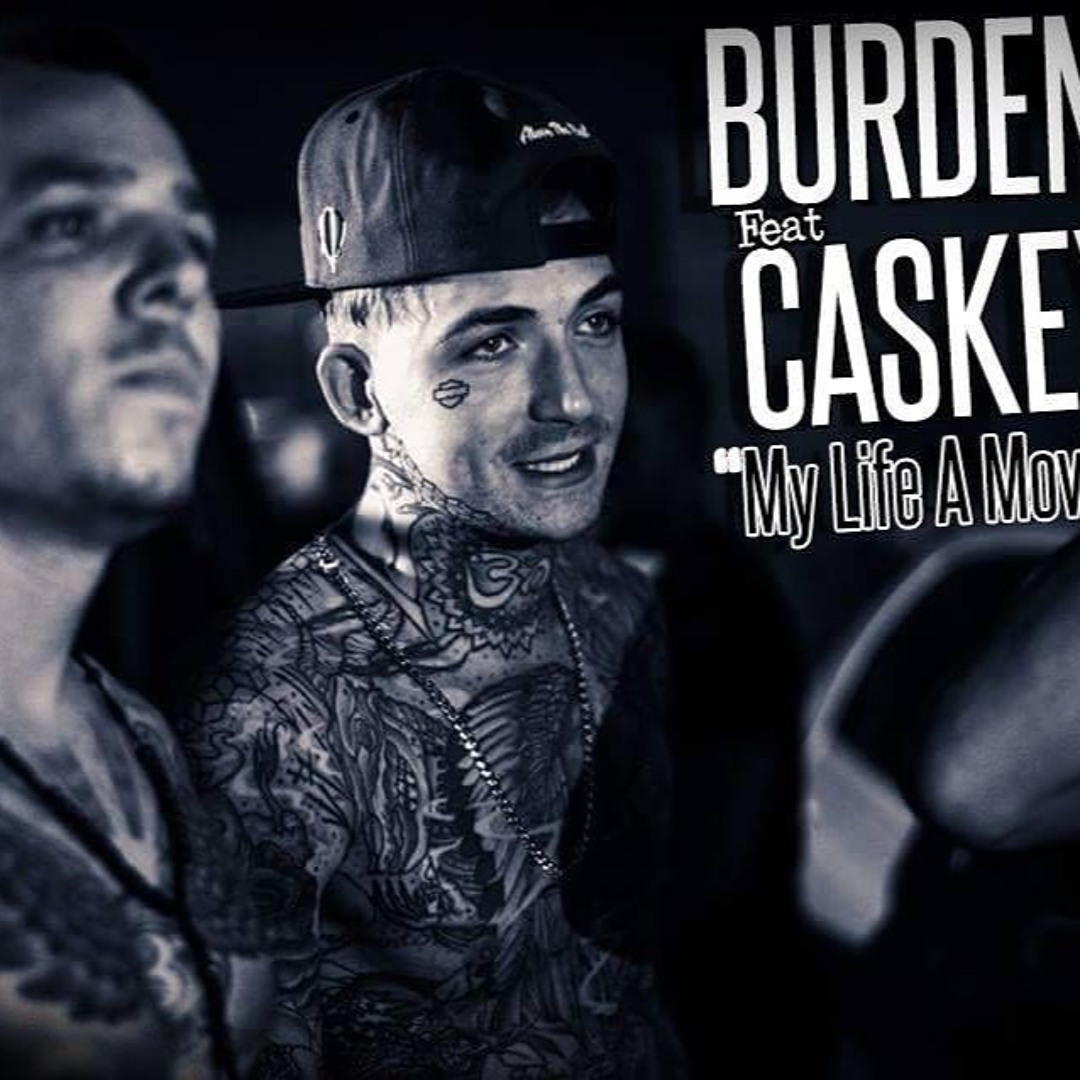 Burden Rapper Age Stream Burden X Caskey- My Life A Movie by Burden | Listen online for ...