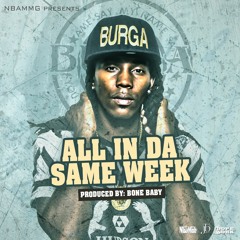 BURGA x All In Da Same Week