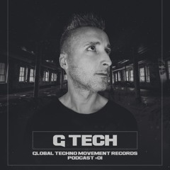 G TECH @ Global Techno Movement Podcast 01