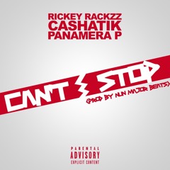 Rickey Rackzz X Cashatik X Panamera P - Can't Stop