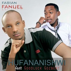 Fabian Fanuel Feat Goodluck - HUFANANISHWI