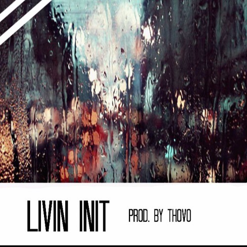 Ryler Smith - Livin Init (prod. Thovo)
