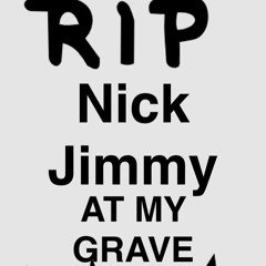 At My Grave -Nick Jimmy