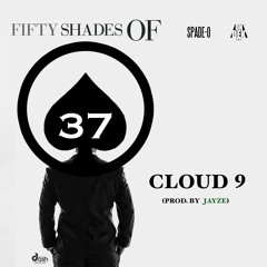 Cloud 9 (Produced By. Jayze)