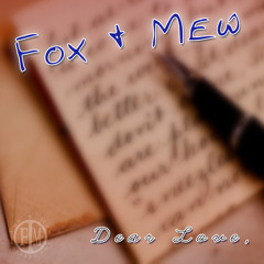 Fox & Mew - Dear Love