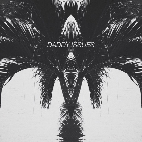 The Neighborhood - Daddy Issues, The Neighborhood - Daddy Issues, By  Lyrics17
