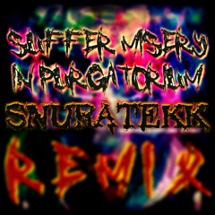 Suffer Misery - In Purgatorium (Snuratekk Remix)