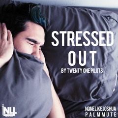 Twenty One Pilots - Stressed Out (NLJ & Palmmute's Electronic Cover)