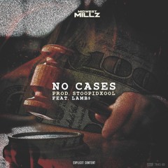 MIDWEST MILLZ "NO CASES" ft. LAMB$ PROD. STOOPXDKOOL