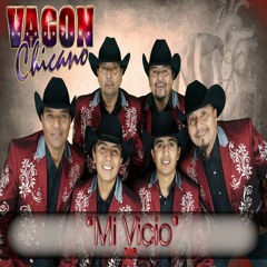 Vagón Chicano - Mi vicio - New Single