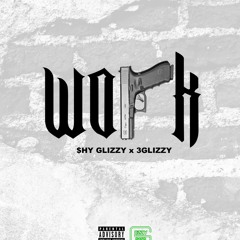 Shy Glizzy ft. 3 Glizzy "Work"  (DJ Flow Exclusive)