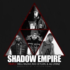 Shadow Empire (feat. Hell Razah, Ras Ceylon & Ag Lyonz)