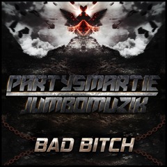 Partysmartie & U.B.Λ - Bad Bitch