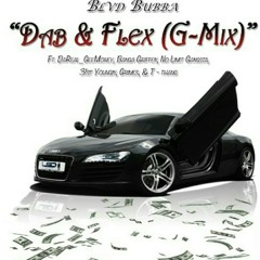 Dab &flex- banga griffin,dareal_geemoney,nolimitgangsta,grimes,t-thang ,31styoungin