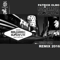 Superfunk Feat Ron Carroll - Lucky Star (Remix 2016 - Patrick Olmo) - March 2016 - Free Download