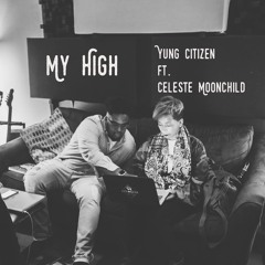 My High (ft. Celeste Moonchild)
