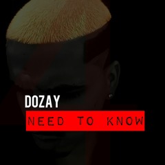 Dozay - Need To Know (Radio Edit)