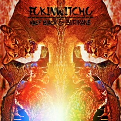 Kaef Black & BORIkANE - FUKINWITCHU