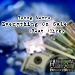 Everything On Sale (Young Metro Feat. Kirko)