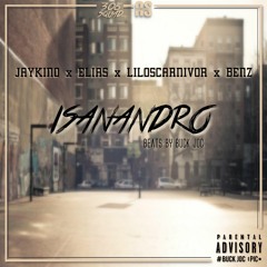 Jaykino x Elias x Liloscarnivor x Benz - Isanando [Beats By Buck Joc]