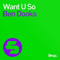 Ben Dooks - Want U So