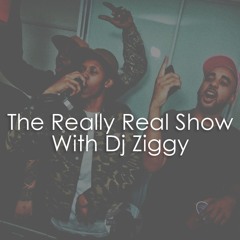 THE REALLY REAL SHOW WITH DJ ZIGGY WEEK #27 [NO VOCALS]