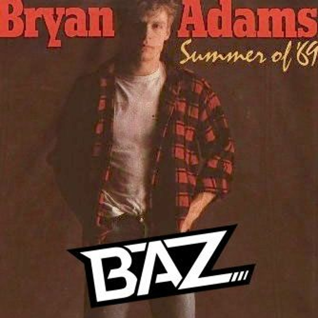 Stream Bryan Adams - Summer Of 69 (Alex Baz Bootleg) [FREE