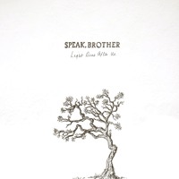 Speak, Brother - Slow To Now