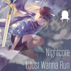 Nightcore - I Just Wanna Run