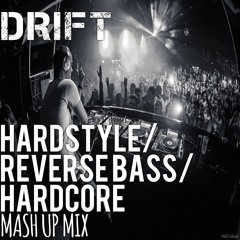 Reverse Bass - Hardstyle - Hardcore - Mashup Mix (DRIFT) free download