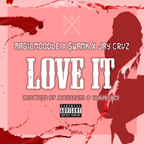 Love It [Produced By MizzBeatz & IAmPR1NC3]