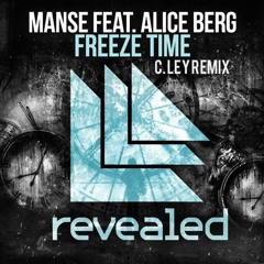 Manse Ft. Alice Berg - Freeze Time ( C.Ley Remix )