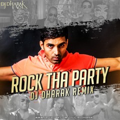 ROCK THA PARTY FT. BOMBAY ROCKERS (ROCKY HANDSOME) - DJ DHRAK REMIX