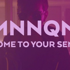 MNNQNS - Come To Your Senses (GRANDFOREST Remix)
