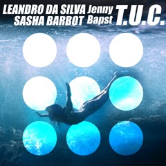 Leandro Da Silva, Sasha Barbot, Jenny Bapst - T.U.C. [preview]