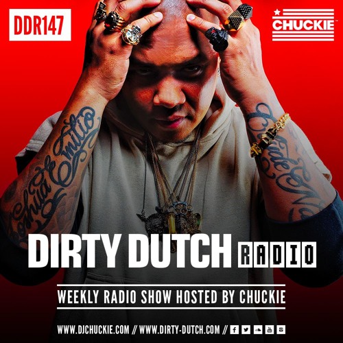 DDR147 - Dirty Dutch Radio by Chuckie