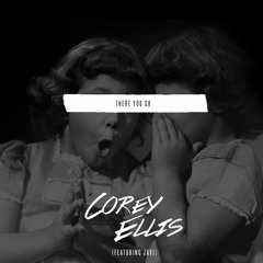 Corey Ellis | There You Go (Feat. Javi)