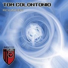 Tom Colontonio - "Rounder" (Original Mix) [FREE DOWNLOAD}