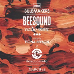 Bulbmakers @ Beesound Radio Show On Ibiza Global Radio [13.03.2016]