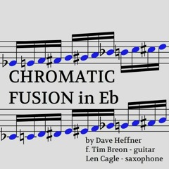 Chromatic Fusion In Eb (f. Tim Breon - guitar, Len Cagle - saxophone)