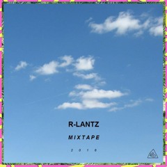 R-lantz Mixtape 2016