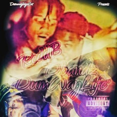 D Bandz & ReddB DumWay Life